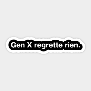 Gen X regrette rien. Sticker